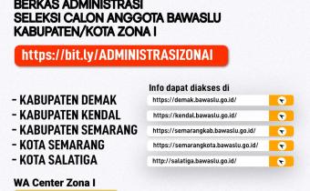 Pengumuman Hasil Penelitian Berkas Administrasi Seleksi Calon Anggota Bawaslu Kabupaten/Kota di Provinsi Jawa Tengah Zona I
