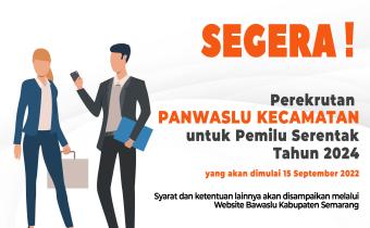 SEGERA! Perekrutan PANWASLU KECAMATAN dalam Pemilu Serentak 2024